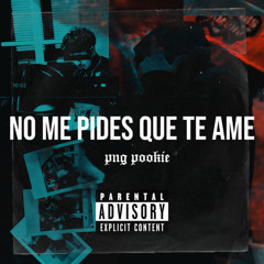 No Me Pidas Que Te Ame