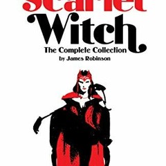 READ EPUB 📨 Scarlet Witch by James Robinson: The Complete Collection (Scarlet Witch