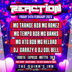 Reaction Live! Dj Frostie MC Tempo B2B MC Banks 24/02/23 @The Quinn’s Inn - Spennymoor