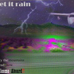 7. Let It Rain Prod. Flowers In Narnia