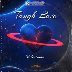Valentinoo - Tough Love