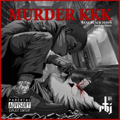 RBJ |Real Black Jesus| - Murder KKK (Prod. by ISMA)