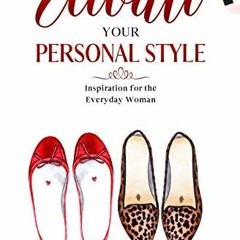 Get KINDLE PDF EBOOK EPUB Elevate Your Personal Style: Inspiration for the Everyday Woman (Elevated