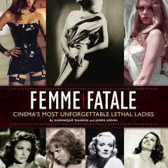 PDF/READ❤ Femme Fatale: Cinema's Most Unforgettable Lethal Ladies (Limelight)