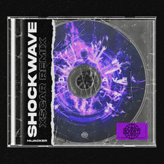 Hijacker - Shockwave (Xscar Remix)