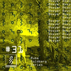 BinarySound #31 I Bowyer [Rube Goldberg Series]