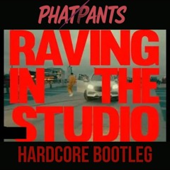 (FREE DOWNLOAD) Aitch, Bou - Raving In The Studio (PHATPANTS HARDCORE FLIP)