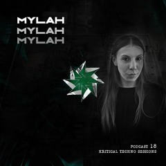 Kritical Techno Sessions 18. MYLAH