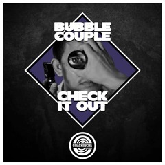 Bubble Couple - Check It Out