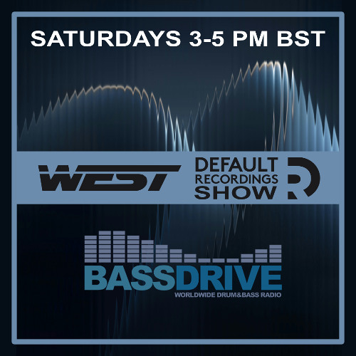 West - Default Recordings Show - Bassdrive - 18-08-25