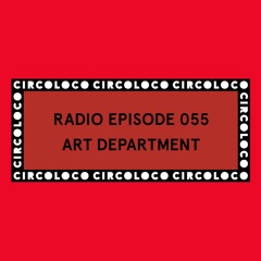 Circoloco Radio 055 - Art Department