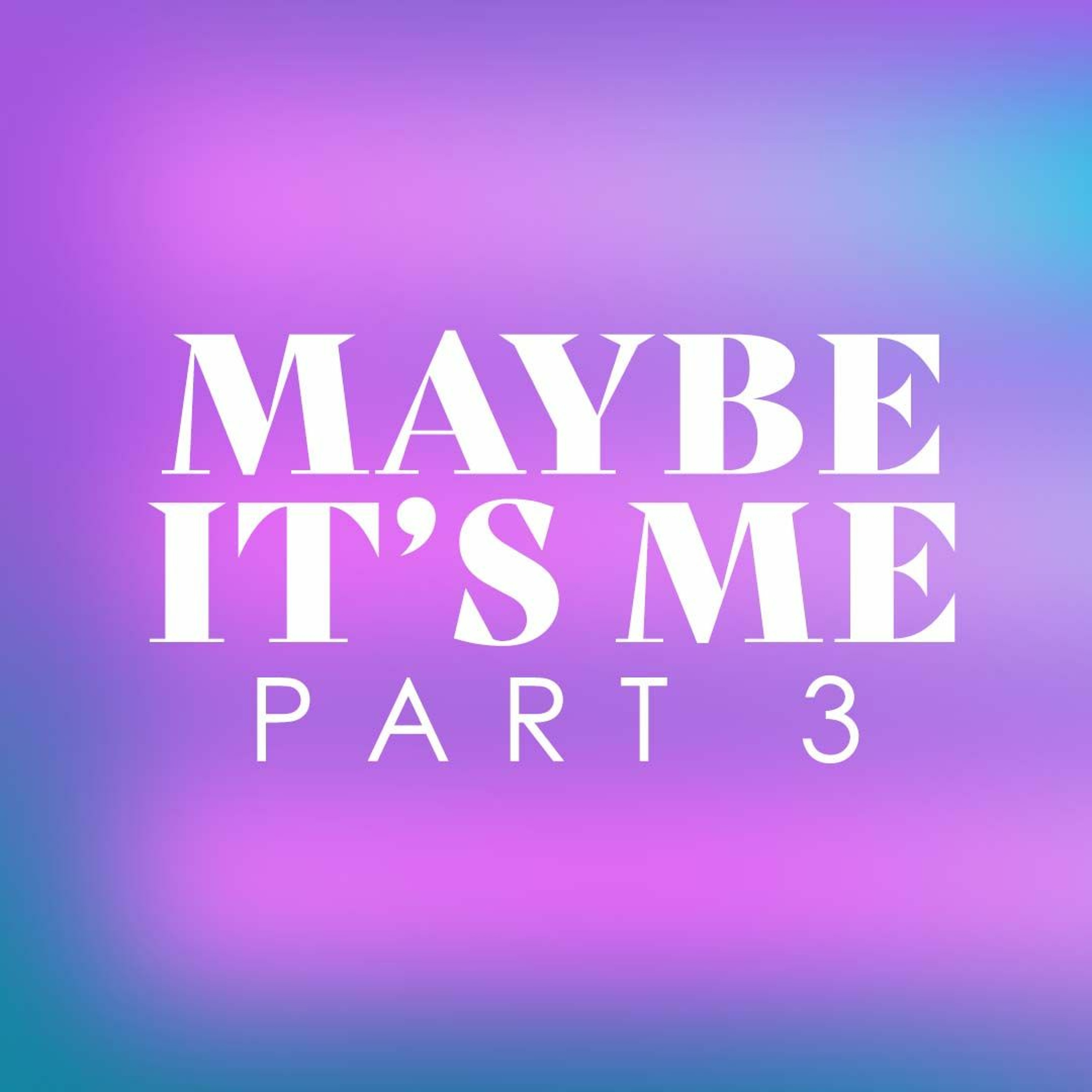 Maybe Its Me - Part 3 | Pastor Lisa Outar - November 21, 2021 episode artwork