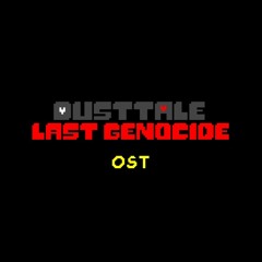 Dusttale LAST GENOCIDE