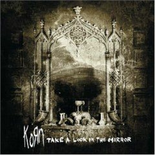 Stream KoRn Take A Look In The Mirror (Full Album) by cozypods2 Listen online for free on