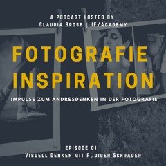 Andersdenken durch Fotografie - IFAcademy spricht mit Rüdiger Schrader