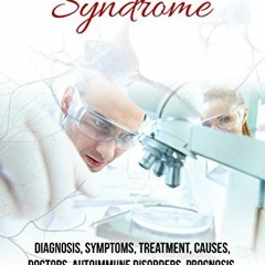 READ [EBOOK EPUB KINDLE PDF] Guillain-Barre Syndrome: Diagnosis, Symptoms, Treatment,