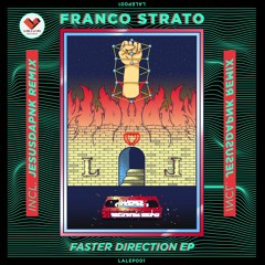LALEP001 - Franco Strato - Faster Direction EP (incl. Jesusdapnk Remix)