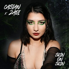 Casian X Zadi - Skin On Skin