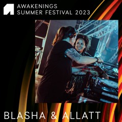 Blasha & Allatt - Awakenings Summer Festival 2023