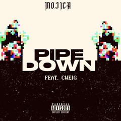 Pipe Down (feat. Cweig) (Prod. Samurise)