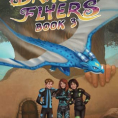 DOWNLOAD EBOOK 📨 The Dragon Flyers Book Three by  Cynthia Star,Rob Bockholdt,Daniel