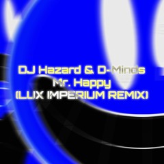 DJ Hazard & D Minds - Mr. Happy (Lux Imperium Remix)