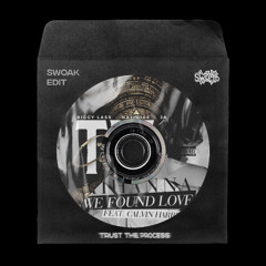 We Found The Love x This Is How We Celebrate (Swoak Edit) (BUY → UNFILTERED & UNPITCHED VERSION)