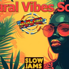 NATURAL VIBES SOUND SLOW JAMS