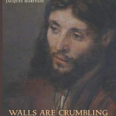 ACCESS KINDLE 📙 Walls Are Crumbling: Seven Jewish Philosophers Discover Christ by  J