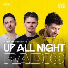 Up All Night Radio #083 [CARSTN & GAMPER & DADONI Mix]