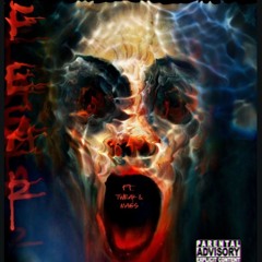 FEAR [ft. Tweak & Mags] (Prod. Taylor King)