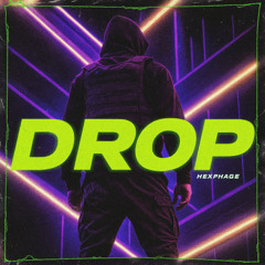 Hexphage - DROP ( BOOTLEG )