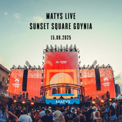 MATYS LIVE @ SUNSET SQUARE GDYNIA 2025