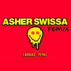Farruko - Pepas (ASHER SWISSA Remix)  FREE DOWNLOAD