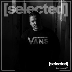 [selected] podcast 055 w/ Echofaze