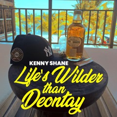 Kenny Shane & 2MINDZ - Life's Wilder than Deontay