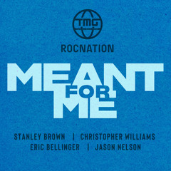 MEANT FOR ME (feat. Eric Bellinger)