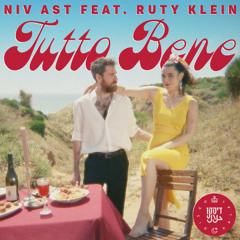 Stream Niv Ast - Tutto Bene Feat. Ruty Klein (Radio Edit) [Disco ...