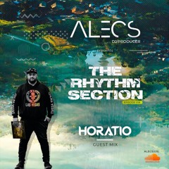 Alecs The Rhythm Section Episode 018 Guest mix HORATIO