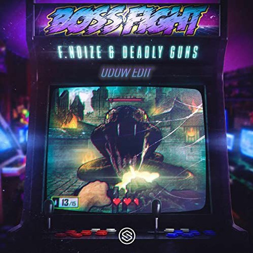 Deadly Guns & F. Noize - Boss Fight (UDOW EDIT)