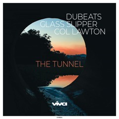DuBeats, Col Lawton & Glass Slipper - The Tunnel (Viva Recordings)