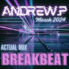 Actual Mix BreakBeat March 2024