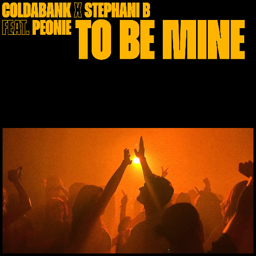 Coldabank x Stephani B - To Be Mine (Feat. Peonie)