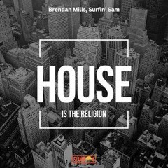 Brendan Mills X Surfin' Sam - House Is The Religion