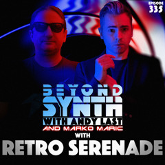Beyond Synth - 335 - Marko and Retro Serenade