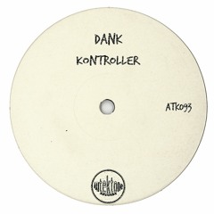 ATK093 - Dank "Kontroller" (Original Mix)(Preview)(Autektone Records)(Out Now)