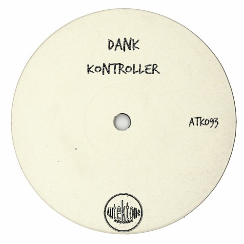 ATK093 - Dank "Kontroller" (Original Mix)(Preview)(Autektone Records)(Out Now)