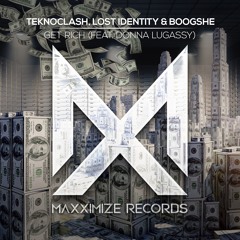 Teknoclash, Lost Identity & Boogshe - Get Rich (Feat. Donna Lugassy)