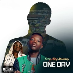 One Day (feat. King Aboloway)