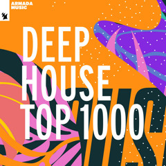 Deep House Top 1000 - by Armada Music